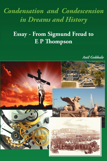 CONDENSATION AND CONDESCENSION IN DREAMS AND HISTORY