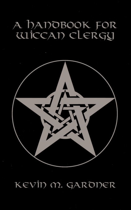 A HANDBOOK FOR WICCAN CLERGY