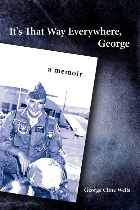 IT?S THAT WAY EVERYWHERE, GEORGE