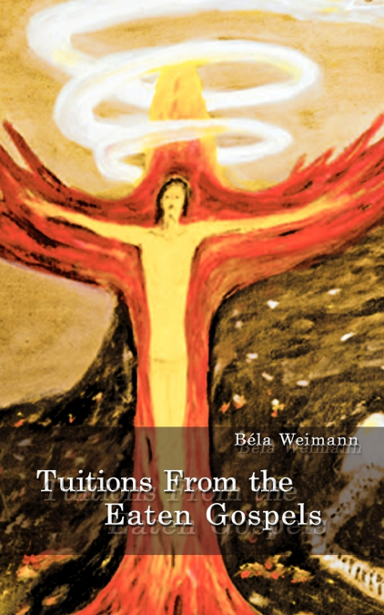 TUITIONS FROM THE EATEN GOSPELS