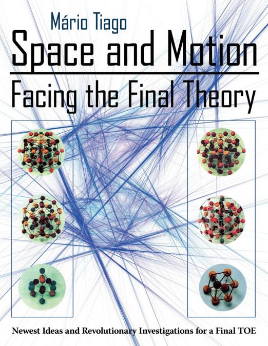 SPACE AND MOTION - FACING THE FINAL THEORY
