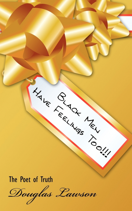 BLACK MEN HAVE FEELINGS TOO!!!