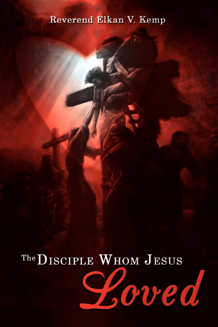 THE DISCIPLE WHOM JESUS LOVED