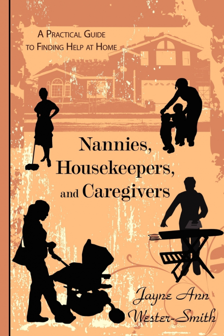 NANNIES, HOUSEKEEPERS, AND CAREGIVERS