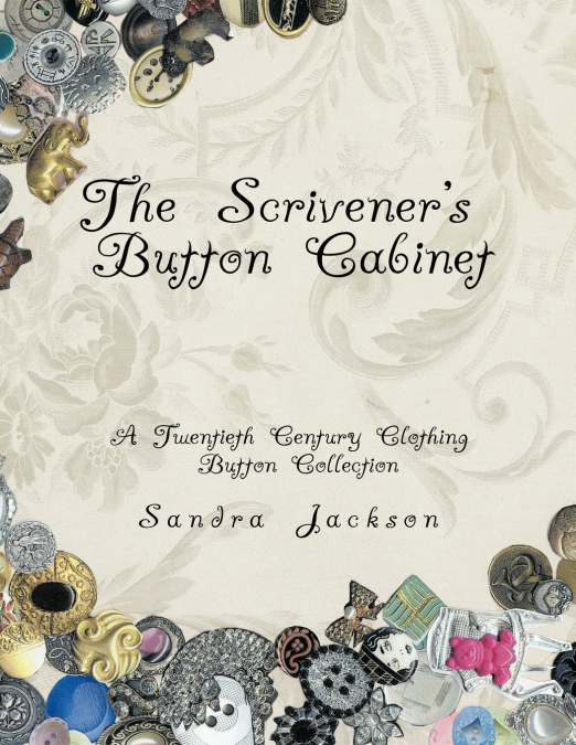 THE SCRIVENER?S BUTTON CABINET