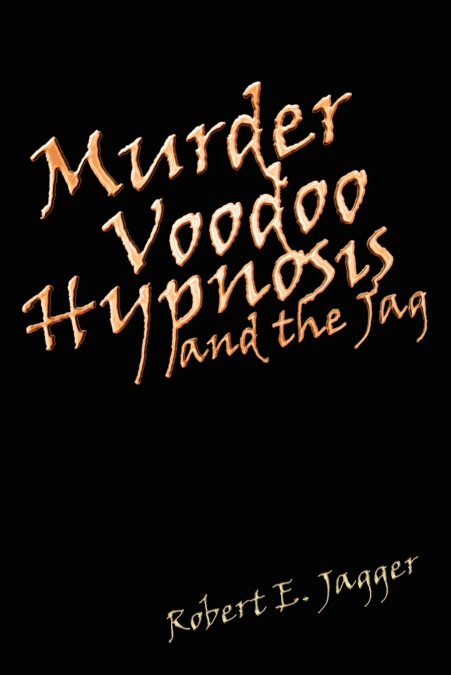 MURDER VOODOO HYPNOSIS AND THE JAG