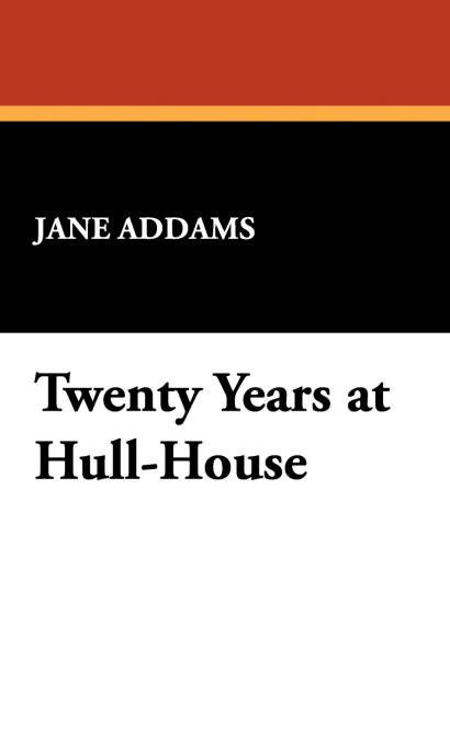 TWENTY YEARS AT HULL HOUSE