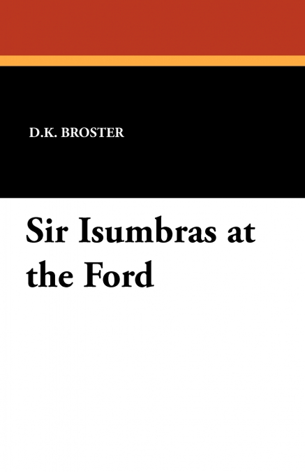 SIR ISUMBRAS AT THE FORD