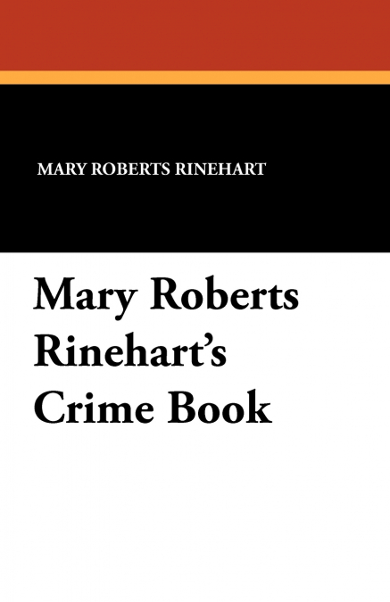 MARY ROBERTS RINEHART?S CRIME BOOK