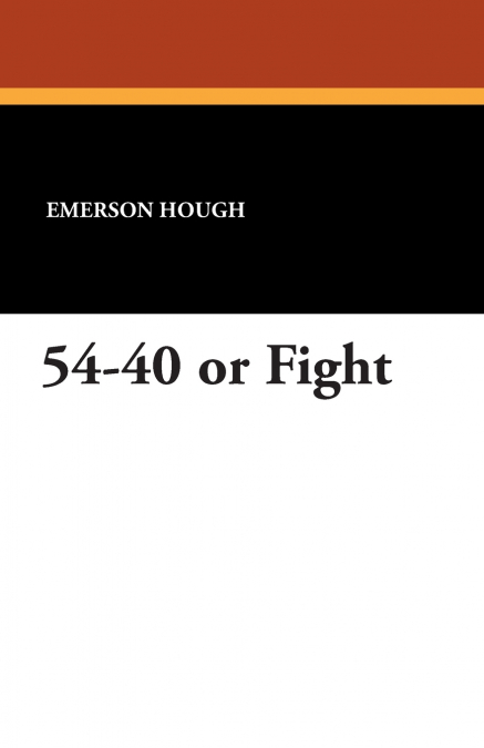54-40 OR FIGHT