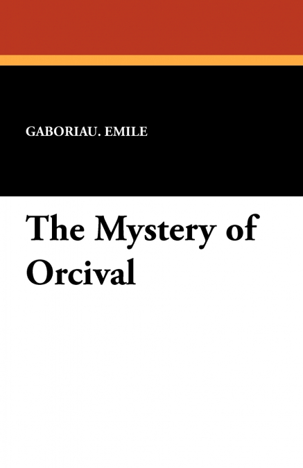 THE MYSTERY OF ORCIVAL