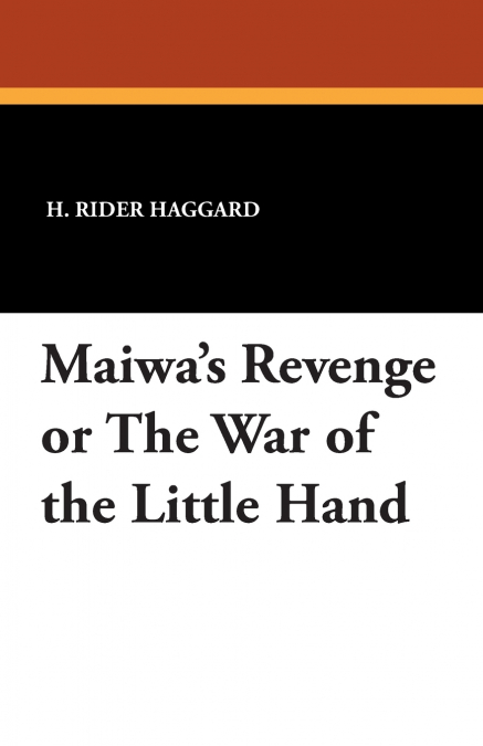 MAIWA?S REVENGE OR THE WAR OF THE LITTLE HAND