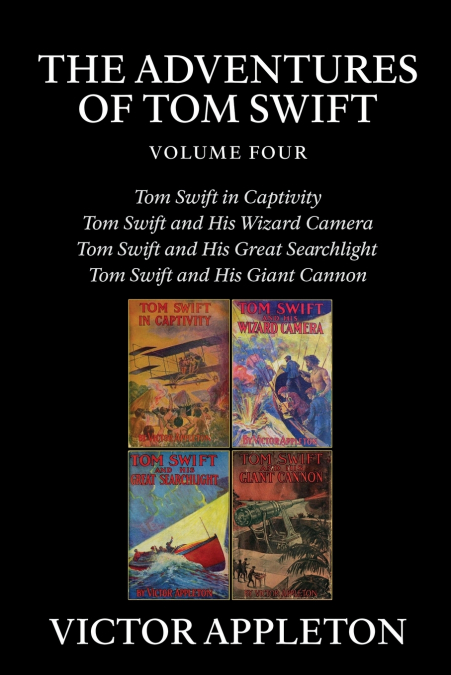 THE ADVENTURES OF TOM SWIFT, VOL. 4