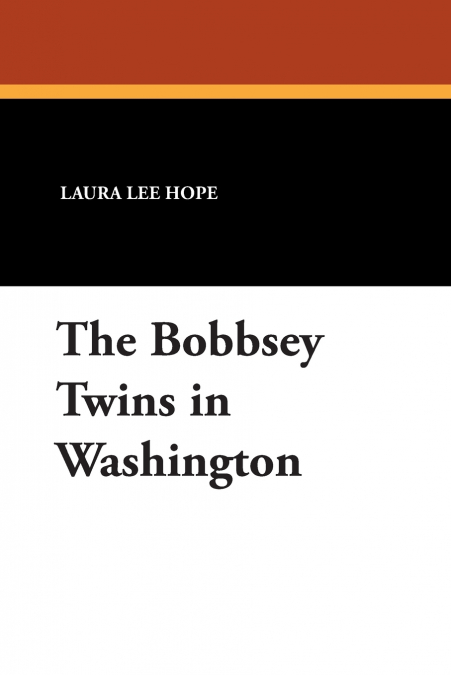 THE BOBBSEY TWINS IN WASHINGTON