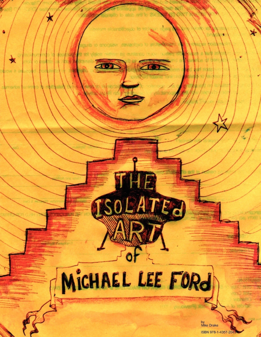 THE ISOLATED ART OF MICHAEL LEE FORD