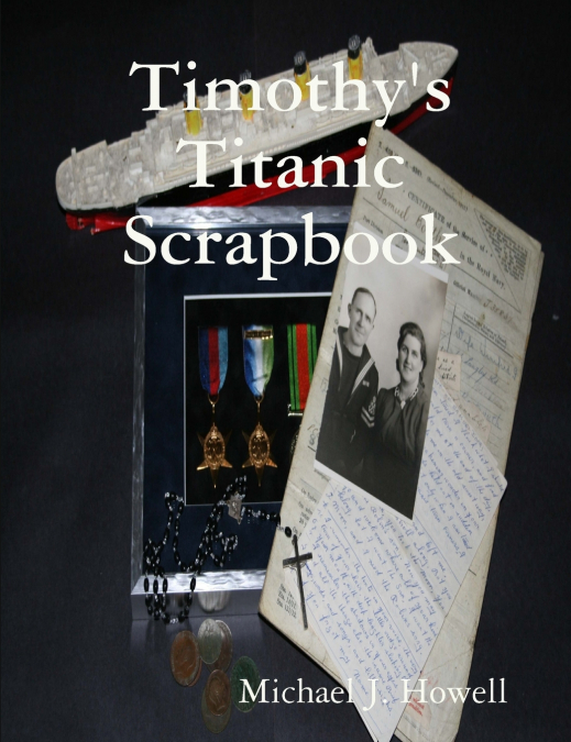 TIMOTHY?S TITANIC SCRAPBOOK