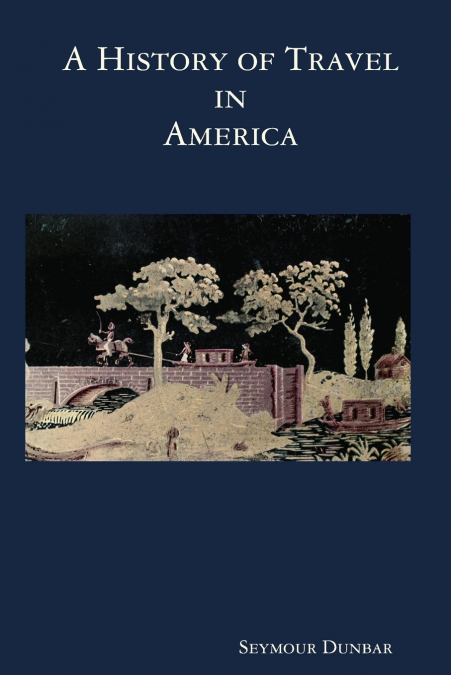 A HISTORY OF TRAVEL IN AMERICA [VOL. 3]