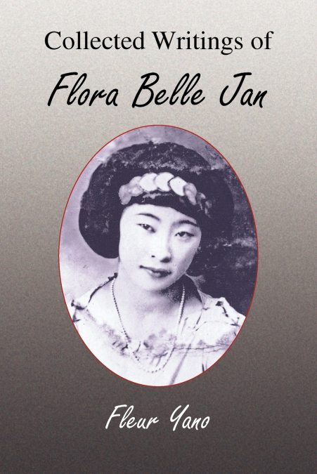 COLLECTED WRITINGS OF FLORA BELLE JAN