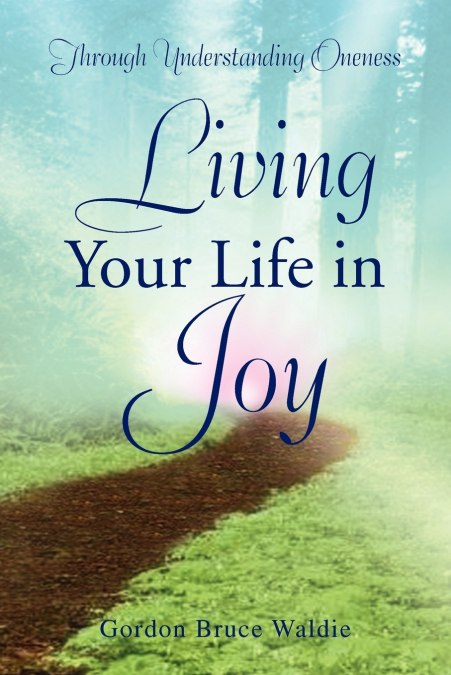 LIVING YOUR LIFE IN JOY