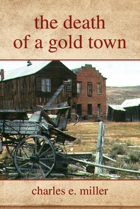 THE DEATH OF A GOLD TOWN