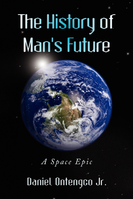 THE HISTORY OF MAN?S FUTURE