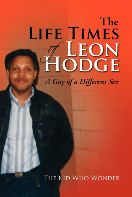 THE LIFE TIMES OF LEON HODGE