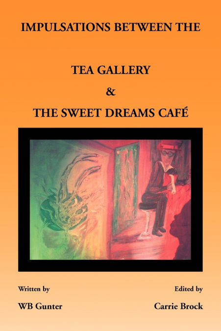 IMPULSATIONS BETWEEN THE TEA GALLERY AND THE SWEET DREAMS CA
