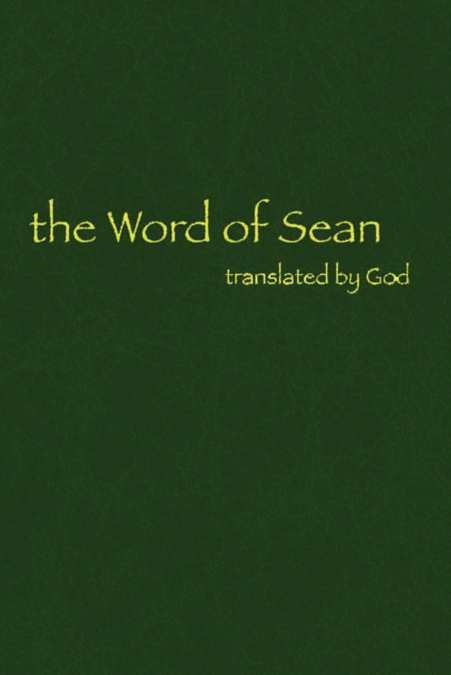 THE WORD OF SEAN TRANSLATED BY GOD