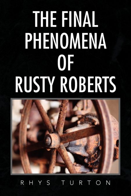 THE FINAL PHENOMENA OF RUSTY ROBERTS
