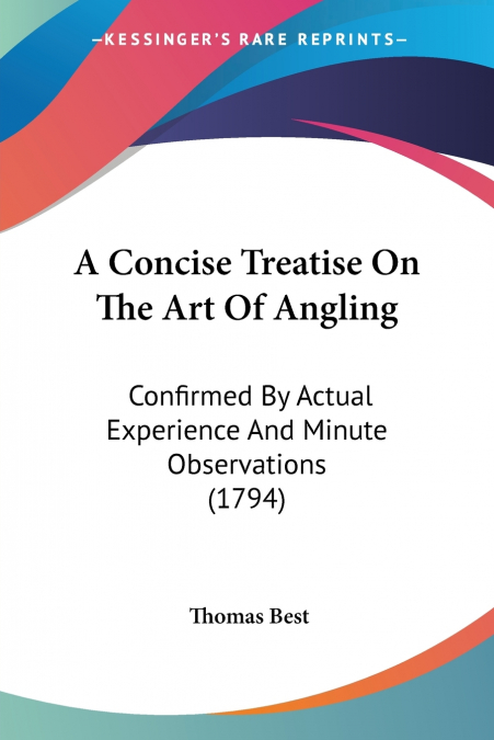 A CONCISE TREATISE ON THE ART OF ANGLING