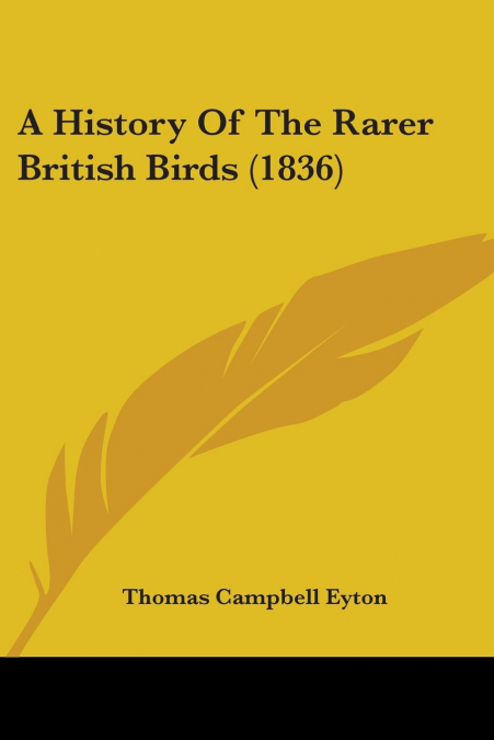 A HISTORY OF THE RARER BRITISH BIRDS (1836)