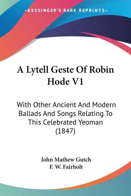 A LYTELL GESTE OF ROBIN HODE V1