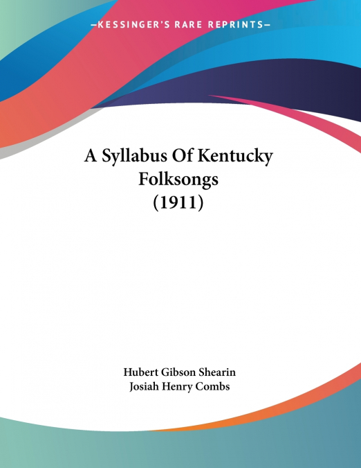 A SYLLABUS OF KENTUCKY FOLK-SONGS