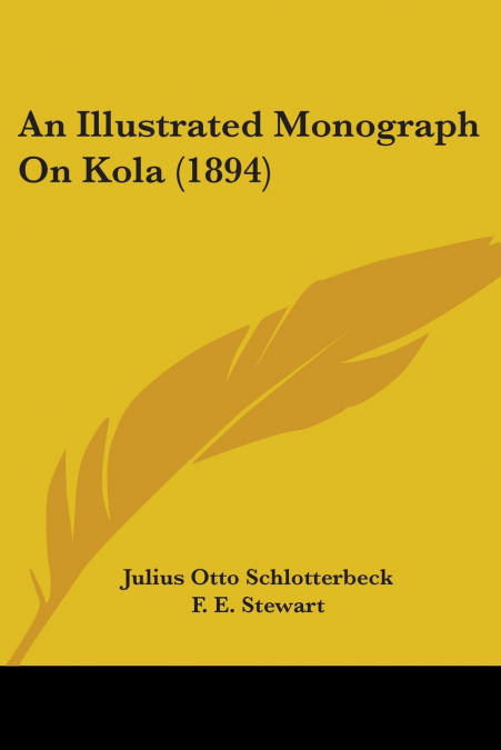 AN ILLUSTRATED MONOGRAPH ON KOLA (1894)