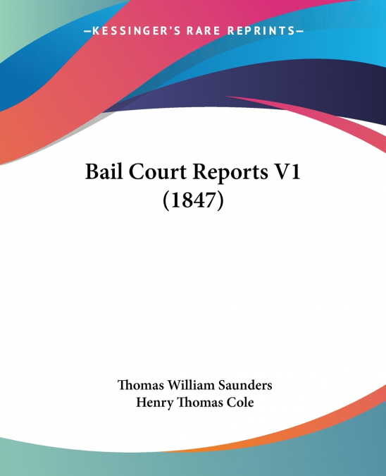 BAIL COURT REPORTS V1 (1847)