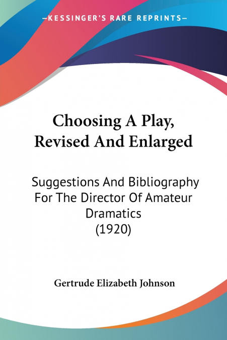 CHOOSING A PLAY, REVISED AND ENLARGED