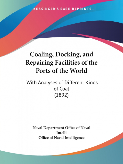 COALING, DOCKING, AND REPAIRING FACILITIES OF THE PORTS OF T
