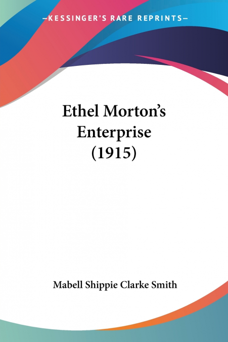 ETHEL MORTON?S ENTERPRISE (1915)