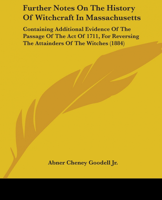 FURTHER NOTES ON THE HISTORY OF WITCHCRAFT IN MASSACHUSETTS