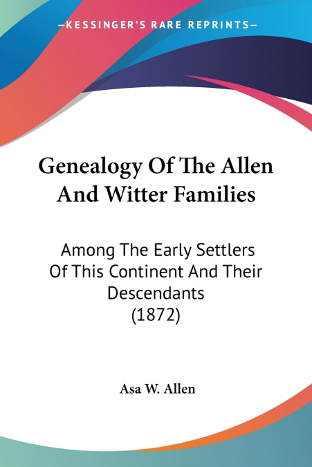 GENEALOGY OF THE ALLEN AND WITTER FAMILIES