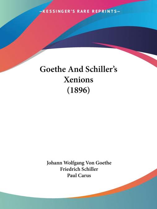 GOETHE AND SCHILLER?S XENIONS (1896)
