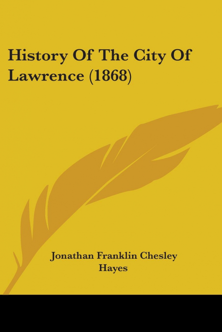 HISTORY OF THE CITY OF LAWRENCE (1868)