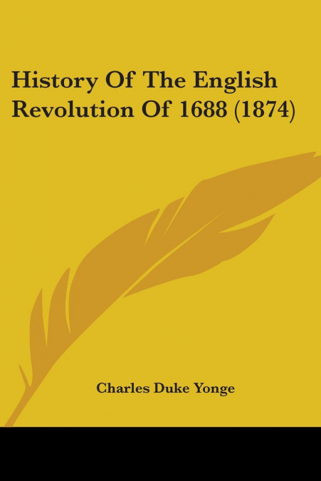 HISTORY OF THE ENGLISH REVOLUTION OF 1688 (1874)