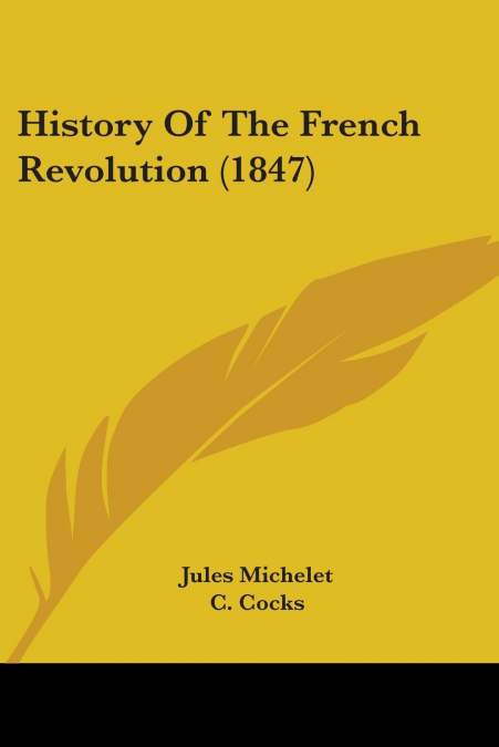 HISTORY OF THE FRENCH REVOLUTION (1847)