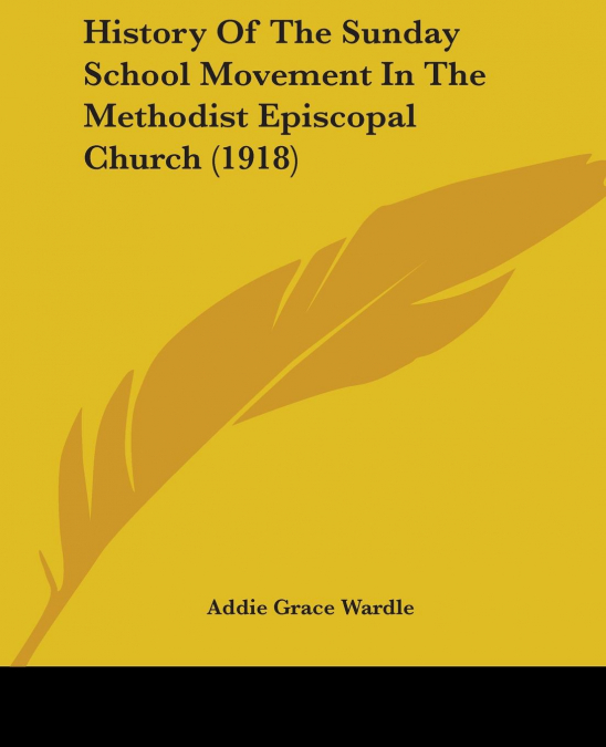 HISTORY OF THE SUNDAY SCHOOL MOVEMENT IN THE METHODIST EPISC