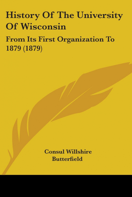 HISTORY OF THE UNIVERSITY OF WISCONSIN