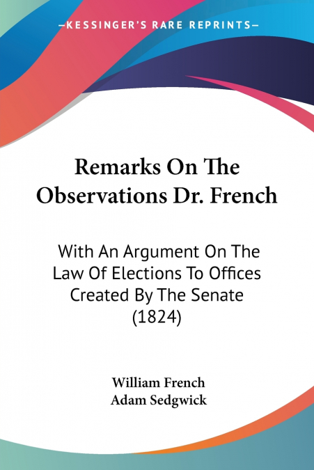 REMARKS ON THE OBSERVATIONS DR. FRENCH