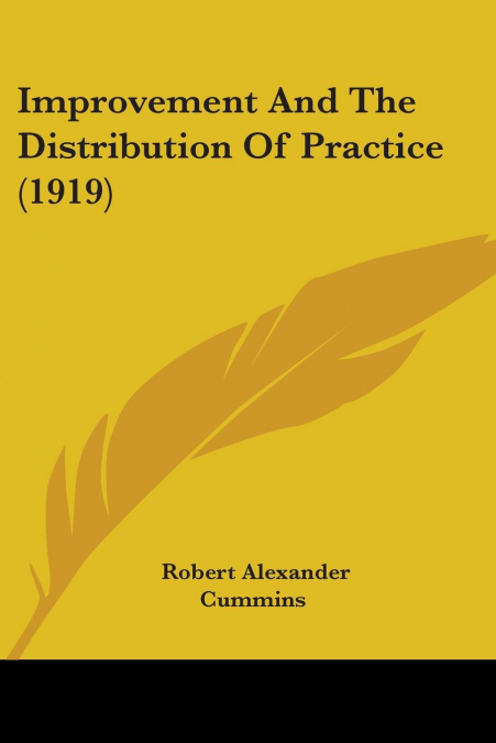 IMPROVEMENT AND THE DISTRIBUTION OF PRACTICE (1919)