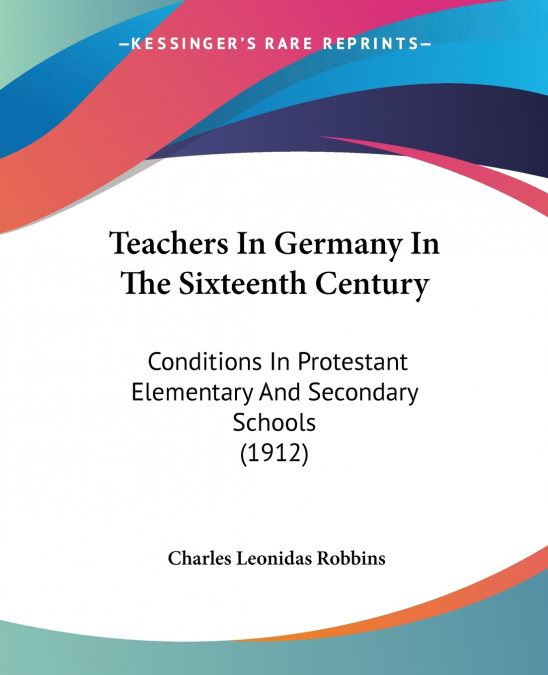 TEACHERS IN GERMANY IN THE SIXTEENTH CENTURY