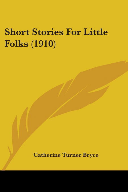 SHORT STORIES FOR LITTLE FOLKS (1910)